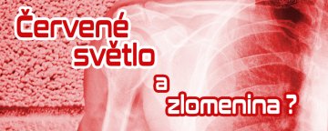 Jak červené světlo pomáhá po zlomenině ramene či kolene